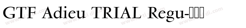 GTF Adieu TRIAL Regu字体转换
